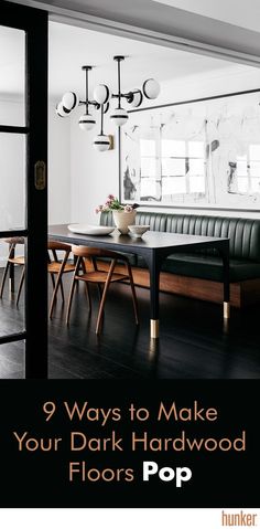 a dining room table and chairs with the words 9 ways to make your dark hardwood floors pop