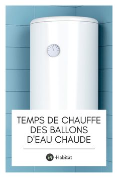 a water heater with the words temp's de chauffe des ballons d'eau chaude