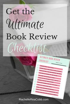 the ultimate book review checklist with pink roses on top and text overlay that reads, get the ultimate book review checklist