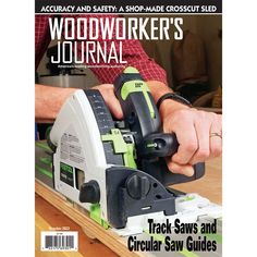 the cover of woodworker's journal shows a man using a circular saw