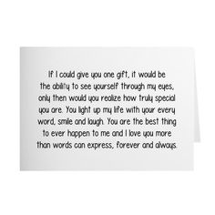 a piece of paper that has some type of text on it with the words if i could give you one gift, it would be the ability to see yourself through through my eyes