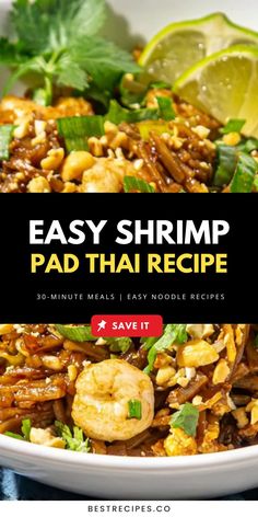 easy shrimp pad thai recipe in a white bowl with limes and cilantro