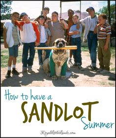 a group of kids standing around a dog with a baseball bat in its mouth and the words how to have a sandlot summer written on it