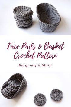 two crocheted baskets with the text face pads and basket crochet pattern