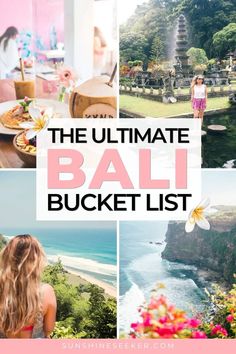 the ultimate bali bucket list with photos and text overlay that reads the ultimate bali bucket list