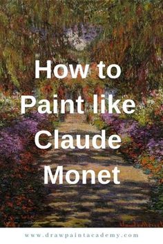 the words how to paint like claude monet