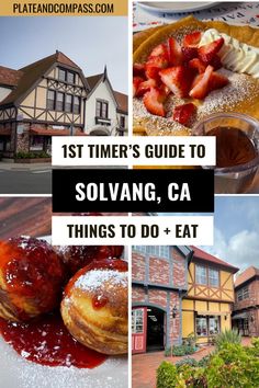 the collage shows different types of food and buildings with text overlay that reads 1st timer's guide to solvang, ca things to do + eat