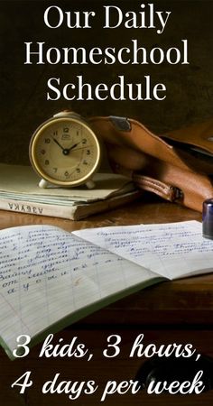 an open book, pen and clock sitting on top of a desk with the words our daily homeschool schedule