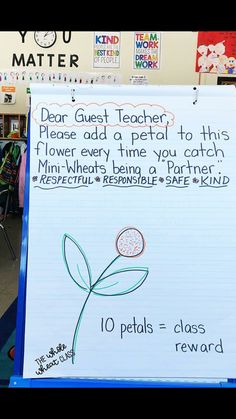 a white board with writing on it that says dear guest teacher please add a petal to this flower every time you catch mini - wheat