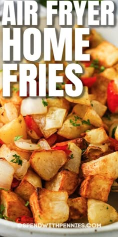 air fryer home fries in a white bowl with text overlay that reads, air fryer home fries