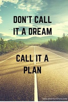 the words don't call it a dream, call it a plan are displayed on an instagram page