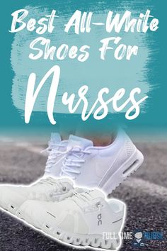 best all-white shoes for nurses Shoes For Nurses, Nursing School Supplies, White Nursing Shoes, Hospital Shoes, Best Nursing Shoes, Medical Scrubs Fashion, All White Shoes, Best Nursing Schools