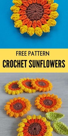 crochet sunflowers with text overlay that reads, free pattern for the flower