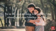 two young children hugging each other in the woods with a quote about love and affection