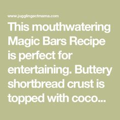 this mouthwatering magic bar recipe is perfect for entertaining buttery shortbread crust is topped with cocoa