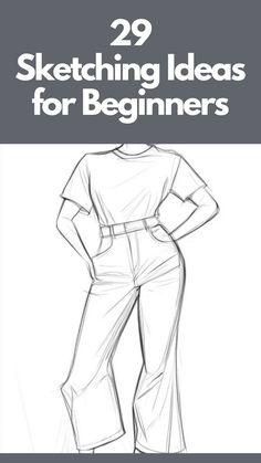 a woman in pajamas and pants with the title 29 sketching ideas for beginners