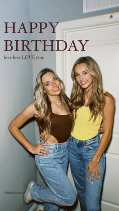 two beautiful young women standing next to each other in front of a birthday card with the words happy birthday