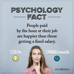 a woman is sitting in front of a gray background with the words,'psychic fact people paid by the hour at their job are happier than those getting a fixed