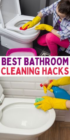 a woman in yellow rubber gloves cleaning a white toilet with the words best bathroom cleaning hacks