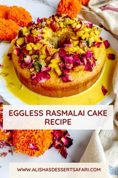 an eggless rasmalai cake is on a plate with flowers and petals around it