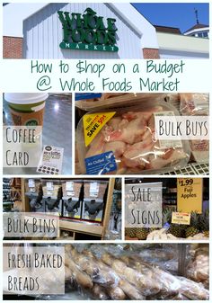 a bunch of food that is on display in front of a store with the words how to shop on a budget and whole foods market