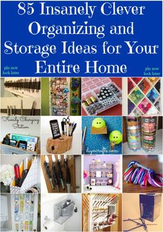 the ultimate guide to organizing and storage ideas for your entire home, including crafting supplies