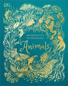 the cover of an anthology of intriging animals, with gold lettering on blue paper