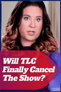 a woman with long hair is talking to someone on the tv screen that says, will tlc finally cancel the show?