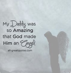 an image of a man with wings on his head and the words, my daddy was so amazing that god made him an angel