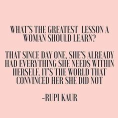 a quote that says, what's the greatest lesson a woman should learn?