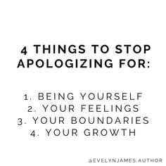 the words 4 things to stop apoloizing for being yourself 2 your feelings 3 your growth