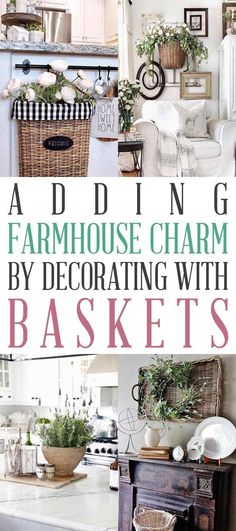 the cover of adding farmhouse charm by decorating with baskets