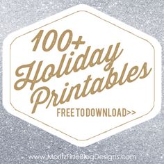 the words, 100 holiday printables are shown in gold on a silver background