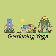 the words gardening yoga written in black on a green background with two people doing yoga