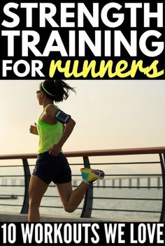 a woman running with the words strength training for runners 10 workouts we love