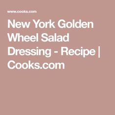 the new york golden wheel salad dressing recipe cookbook is shown in white on a pink background