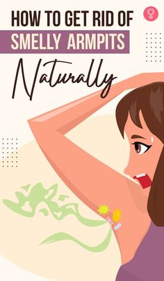 How To Get Rid Of Smelly Armpits Naturally: If you are looking to ditch your perfume or deodorants and try something different, you can opt for some natural remedies to help get rid of underarm odor. While antiperspirants and talcum powder are quick solutions and help you stink less throughout your day, they don’t offer you long-term results. In this article, we explore the causes of underarm odor and the 14 remedies you can try at home to say goodbye to underarm odor. Body Odor Remedies, Odor Remedies, Face Pores