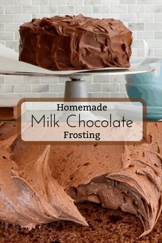 homemade milk chocolate frosting on a cake