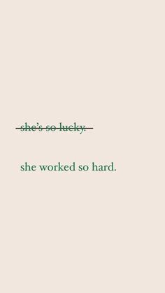 the words she worked so hard are written in green on a beige background with black lines