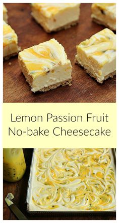 lemon passion fruit no - bake cheesecake is shown on a wooden cutting board