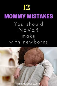 a baby wrapped in a blanket with text overlaying the image that reads, 12 mommy mistakes you should never make with newborns