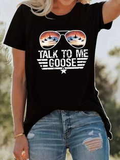 Talk To Me Goose Letter Print T-Shirt, Short Sleeve Crew Neck Casual T Talk To Me Goose Shirt, Talk To Me Goose, Cricut Shirts, Creative T Shirt Design, Wearing Style, Top For Summer, Spring 2024, Casual Top, Talk To Me