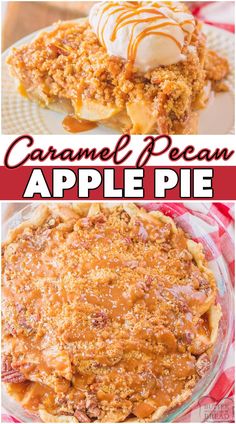 caramel pecan apple pie with ice cream on top and the words caramel pecan