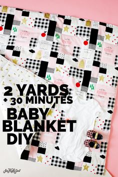 two yards and 30 minutes baby blanket diy with the words, 2 yards and 30 minutes baby blanket diy