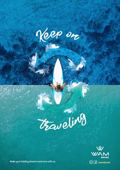 a man riding a surfboard on top of a wave in the ocean with words keep on traveling