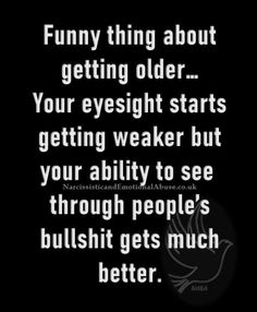 a black and white photo with the words funny things about getting older your eyesight starts getting