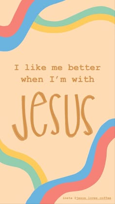 the words i like me better when i'm with jesus