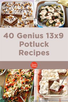 the cover of 40 genius 13x9 potluck recipes is shown in four different pictures