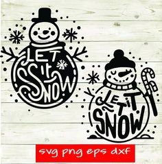 a snowman and a snowball with the words let it snow svg files