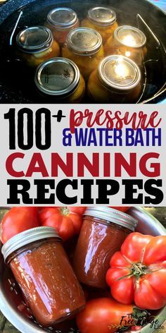 canning canned tomatoes and peppers in jars with text overlay that reads, 100 pressure & water bath canning recipes